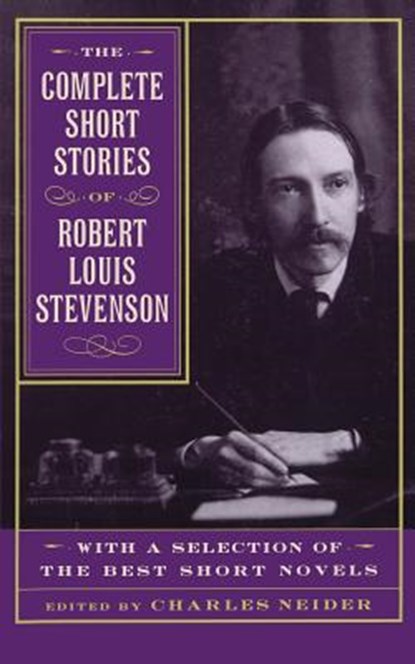 The Complete Short Stories Of Robert Louis Stevenson, Charles Neider ; Robert Stevenson - Paperback - 9780306808821