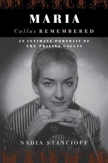 Maria Callas Remembered, Nadia Stancioff - Paperback - 9780306809675