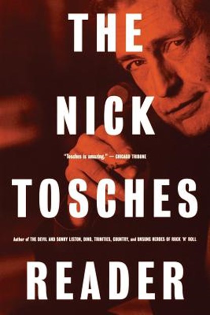 The Nick Tosches Reader, TOSCHES,  Nick - Paperback - 9780306809699