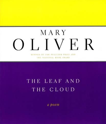 The Leaf And The Cloud, Mary Oliver - Paperback - 9780306810732
