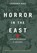 Horror In The East, Laurence Rees - Gebonden - 9780306811784