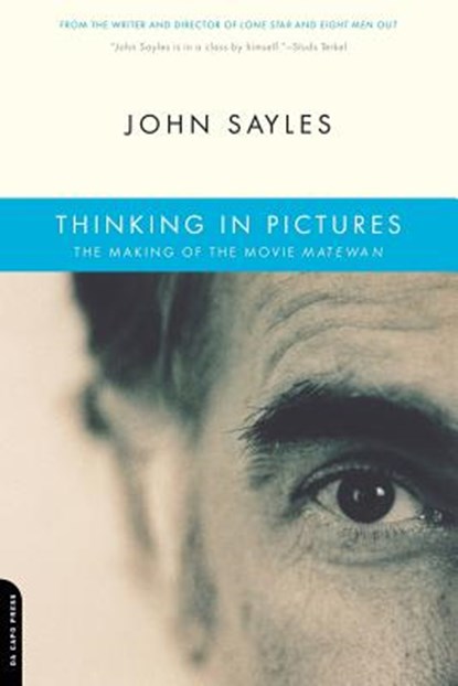 Thinking in Pictures: The Making of the Movie Matewan, John Sayles - Paperback - 9780306812668
