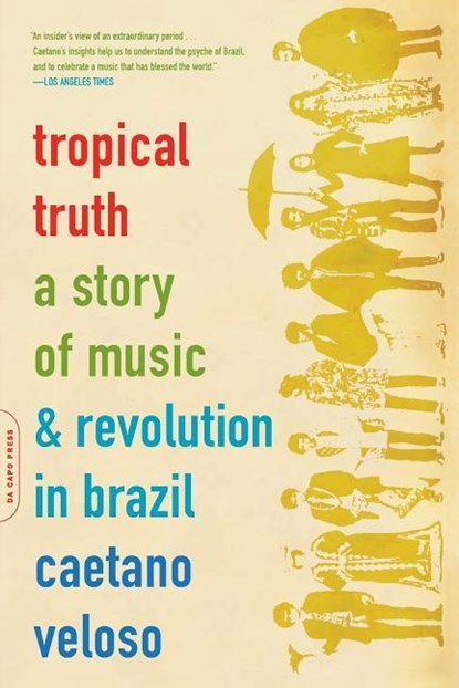 TROPICAL TRUTH, VELOSO,  Caetano - Paperback - 9780306812811