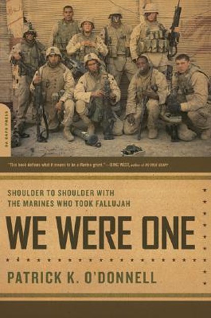 We Were One: Shoulder to Shoulder with the Marines Who Took Fallujah, Patrick K. O'Donnell - Paperback - 9780306815737