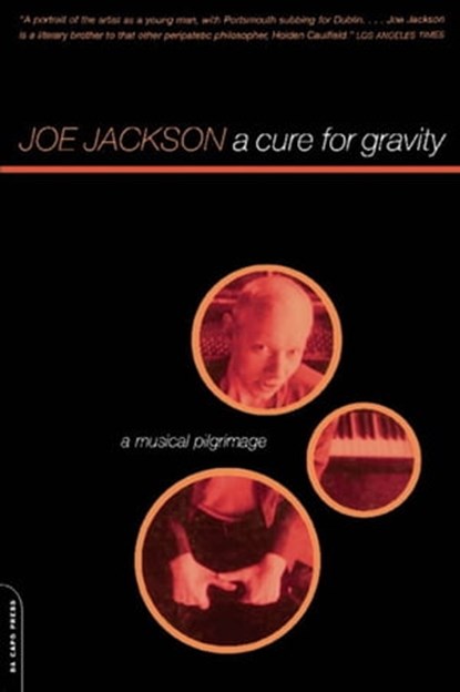 A Cure For Gravity, Joe Jackson - Ebook - 9780306817083