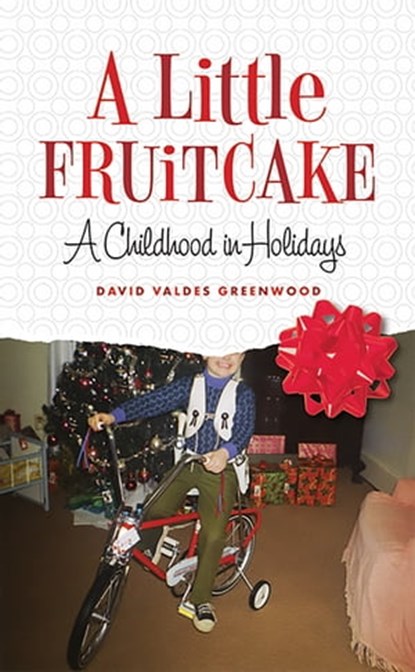A Little Fruitcake, David Valdes Greenwood - Ebook - 9780306817267
