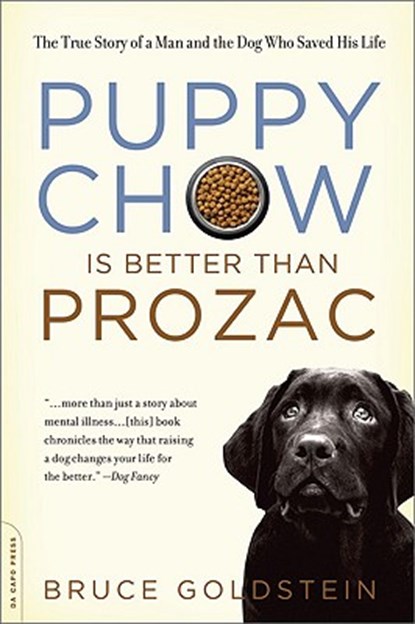 Puppy Chow Is Better Than Prozac, Bruce Goldstein - Paperback - 9780306817861