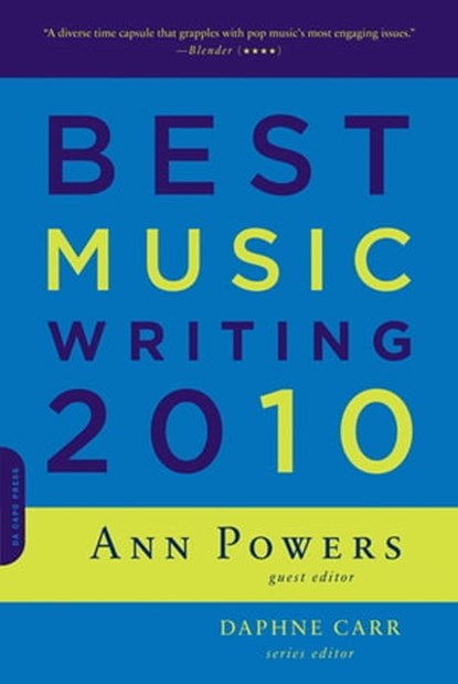 Best Music Writing 2010, Ann Powers ; Daphne Carr - Ebook - 9780306819353