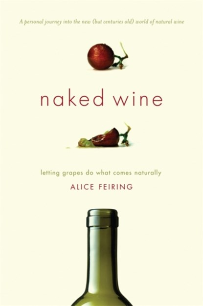 Naked Wine, Alice Feiring - Gebonden - 9780306819537