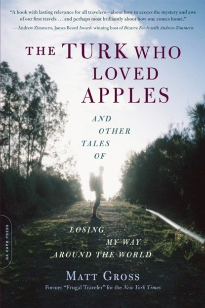 The Turk Who Loved Apples, Matt Gross - Paperback - 9780306821158