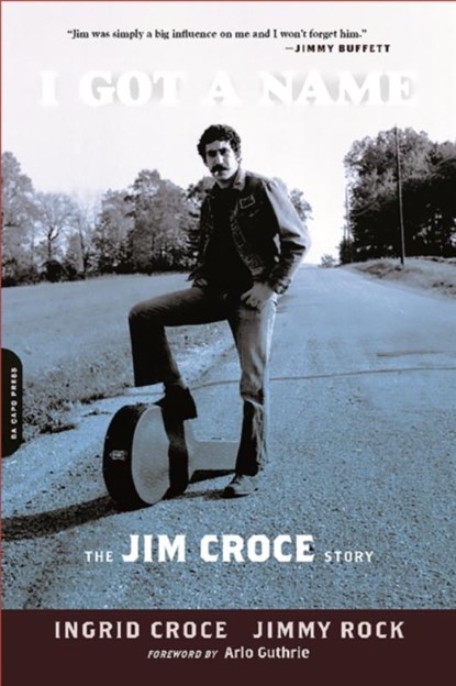 I Got a Name, Ingrid Croce ; Jimmy Rock - Paperback - 9780306821783