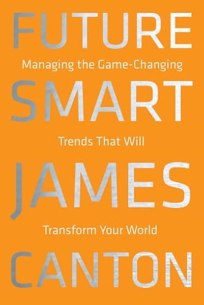 Future Smart, James Canton - Ebook - 9780306822872