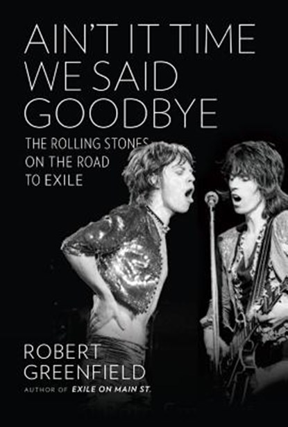 Ain't It Time We Said Goodbye, Robert Greenfield - Gebonden - 9780306823121
