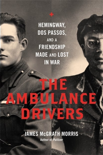 The Ambulance Drivers, James McGrath Morris - Gebonden - 9780306823831