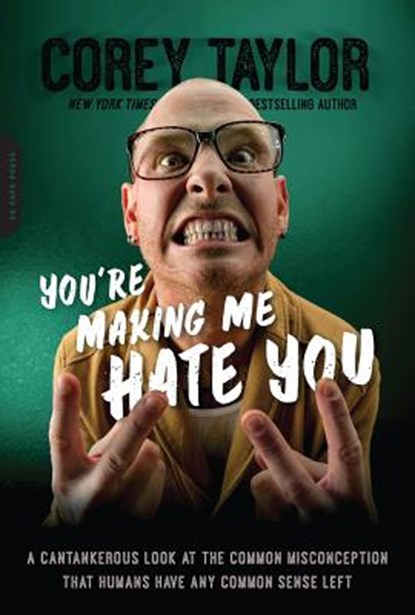 You're Making Me Hate You, Corey Taylor - Paperback - 9780306824500