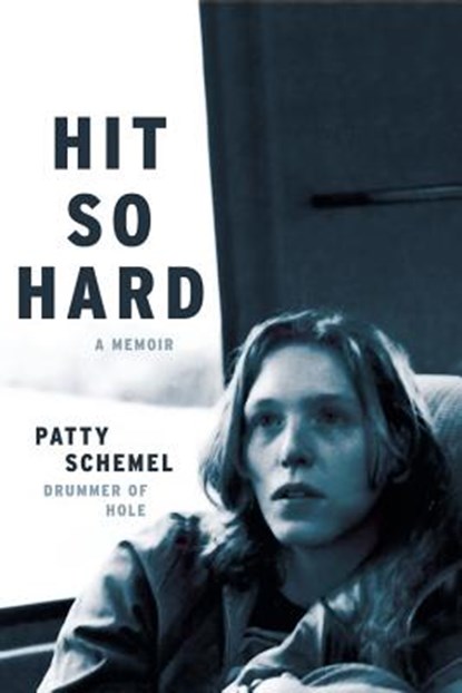 Hit So Hard, Patty Schemel - Gebonden - 9780306825071
