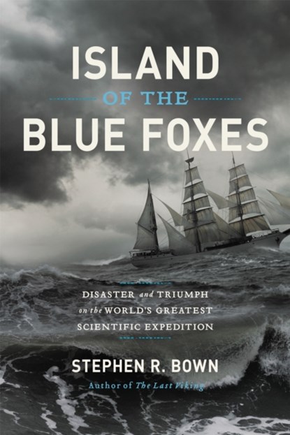 Island of the Blue Foxes, Stephen Bown - Gebonden - 9780306825194
