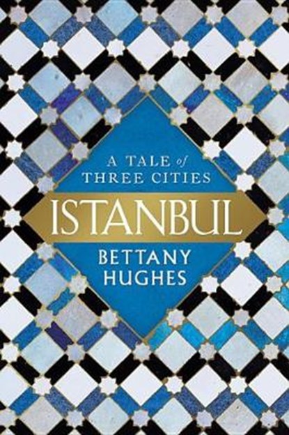 Istanbul, HUGHES,  Bettany - Gebonden - 9780306825842