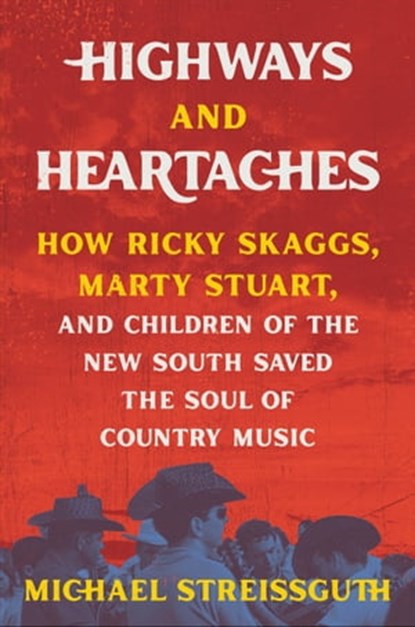 Highways and Heartaches, Michael Streissguth - Ebook - 9780306826122