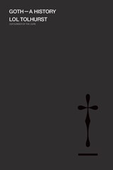 Goth: A History - Lol Tolhurst - 9780306828430