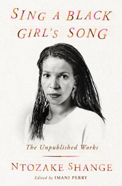 Sing a Black Girl's Song: The Unpublished Work of Ntozake Shange, Ntozake Shange - Gebonden - 9780306828515