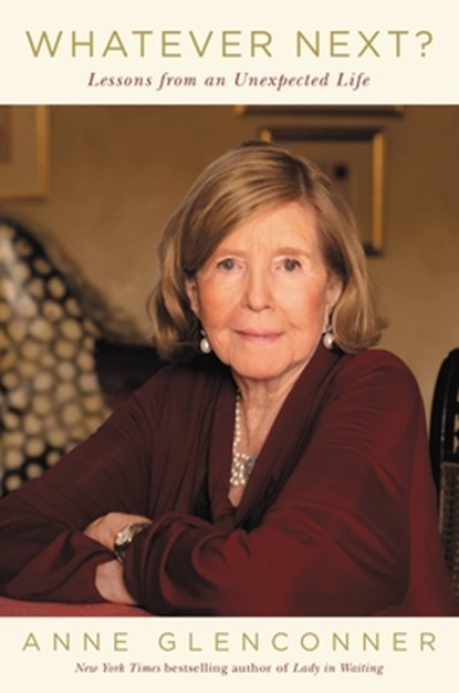 Whatever Next?: Lessons from an Unexpected Life, Anne Glenconner - Gebonden - 9780306828706