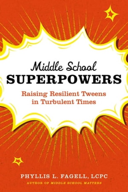 Middle School Superpowers, Phyllis L. Fagell - Ebook - 9780306829765