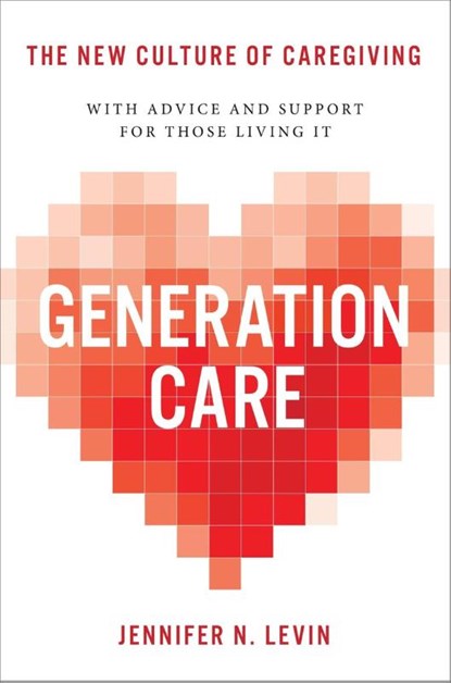 Generation Care, Jennifer N Levin - Gebonden - 9780306832031