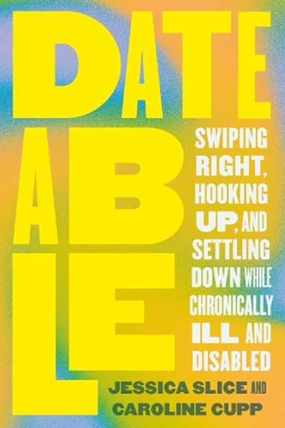 Dateable, Caroline Cupp ; Jessica Slice - Paperback - 9780306832734