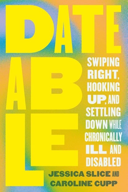 Dateable, Caroline Cupp ; Jessica Slice - Paperback - 9780306832734