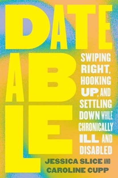 Dateable, Jessica Slice ; Caroline Cupp - Ebook - 9780306832741