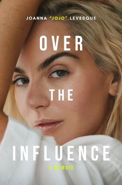 Levesque, J: Over the Influence, Joanna Jojo Levesque - Gebonden - 9780306833144