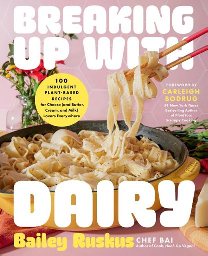 Breaking Up with Dairy, Bailey Ruskus - Gebonden - 9780306833526