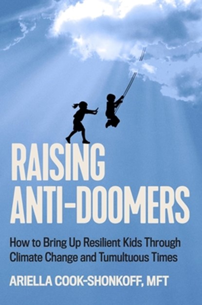 Raising Anti-Doomers, Ariella Cook-Shonkoff - Gebonden - 9780306833571