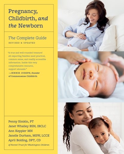 Pregnancy, Childbirth, and the Newborn (Revised Edition), April Bolding ; Janelle Durham ; Janet Whalley ; Penny Simkin - Paperback - 9780306833854