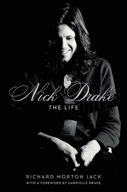 Nick Drake: The Life, Richard Morton Jack - Gebonden - 9780306834950