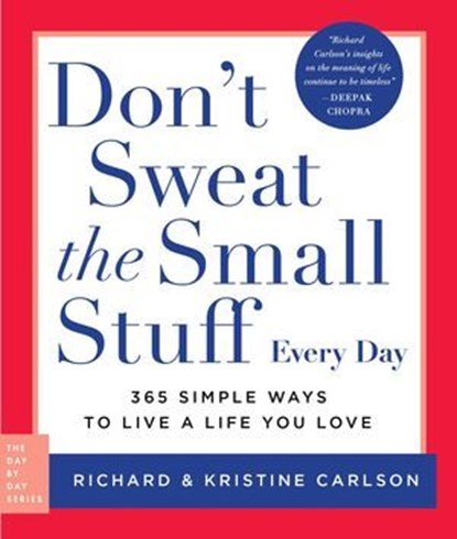 Don't Sweat the Small Stuff Every Day, Richard Carlson ; Kristine Carlson - Ebook - 9780306835278