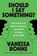 Should I Say Something?, Vanessa Bohns - Gebonden - 9780306835704