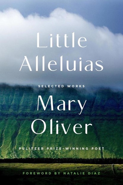 Little Alleluias, Mary Oliver - Paperback - 9780306835810