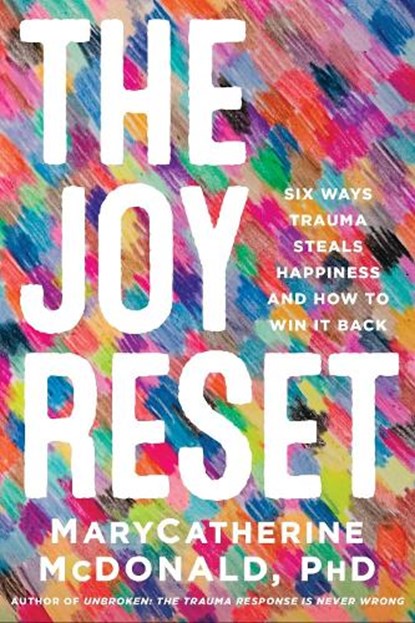 The Joy Reset, MaryCatherine McDonald - Paperback - 9780306836268