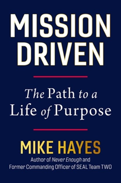 Mission Driven: The Path to a Life of Purpose, Mike Hayes - Gebonden - 9780306836510