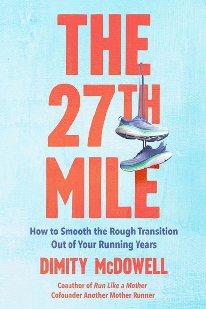 The 27th Mile, Dimity McDowell - Paperback - 9780306837357