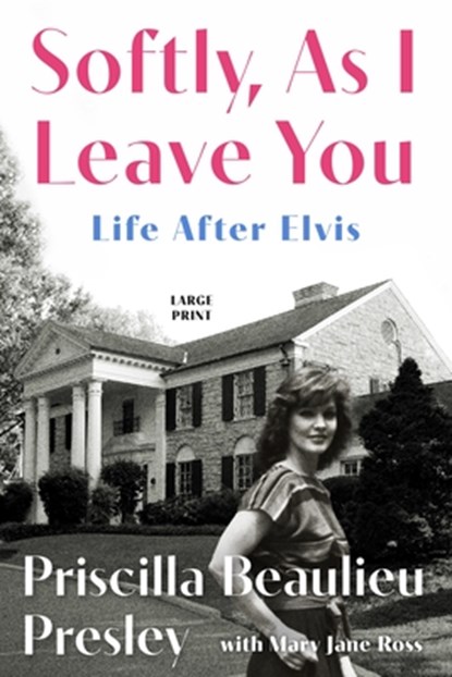 Softly, as I Leave You: Life After Elvis, Priscilla Presley - Paperback - 9780306837920
