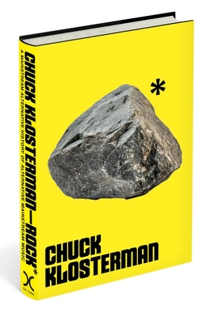 Rock*: A Mainstream Alternative History of Alternative Mainstream Music, Chuck Klosterman - Gebonden - 9780306837999