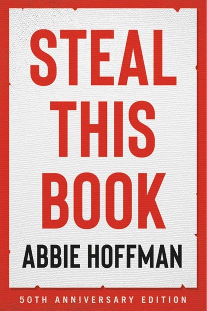 Steal This Book (50th Anniversary Edition), Abbie Hoffman - Paperback - 9780306847172