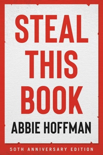 Steal This Book (50th Anniversary Edition), Abbie Hoffman - Ebook - 9780306847189