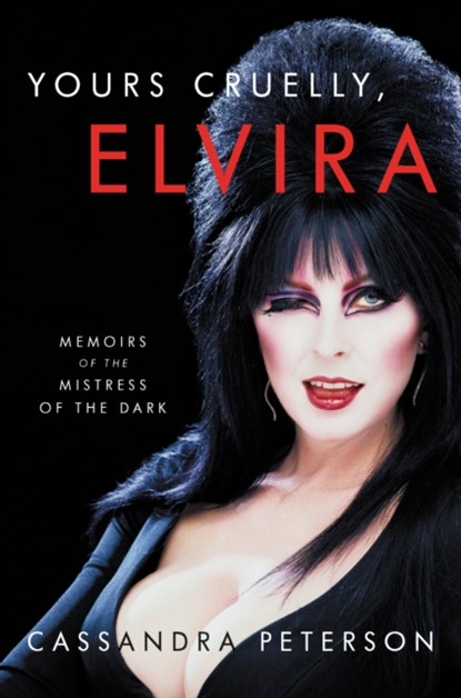 Yours Cruelly, Elvira, Cassandra Peterson - Gebonden - 9780306874352