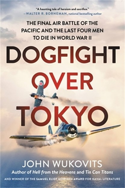 Dogfight over Tokyo, John Wukovits - Paperback - 9780306922039