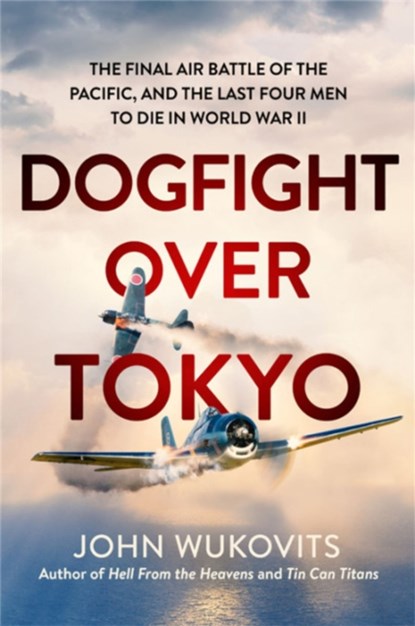Dogfight over Tokyo, John Wukovits - Gebonden - 9780306922053