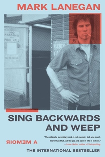 Sing Backwards and Weep: A Memoir, Mark Lanegan - Paperback - 9780306922787